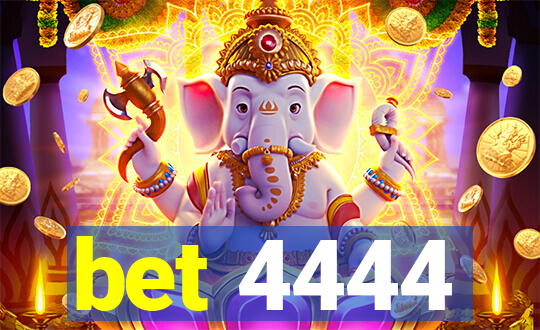 bet 4444